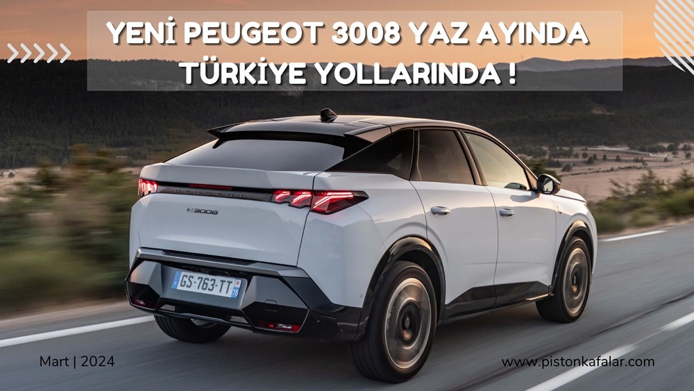 Yeni Peugeot 3008 Yaz Ayında Türkiye Yollarında !